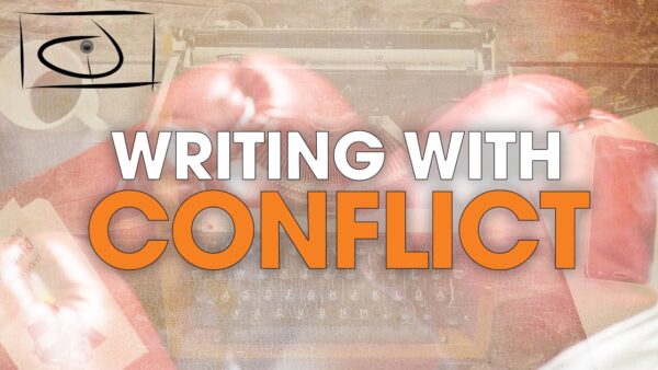 4 Tips for Adding Conflict to Your Writing